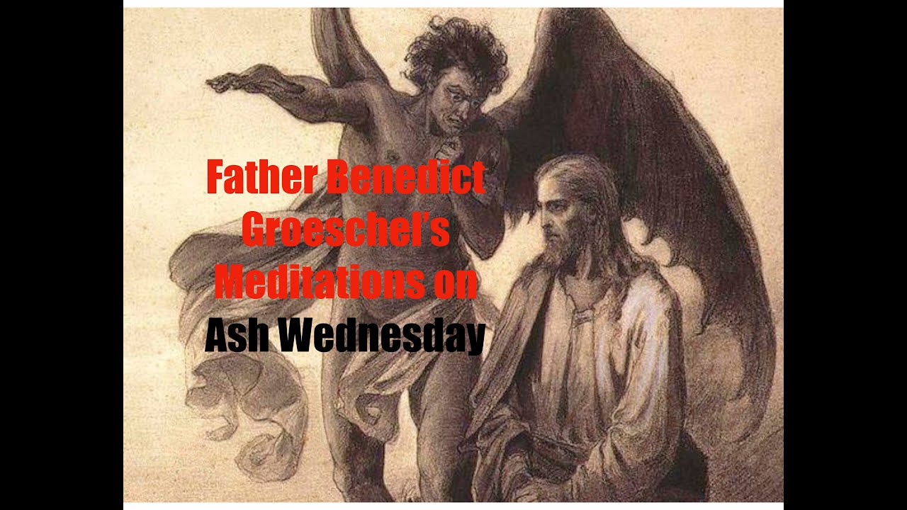 Father Benedict Groeschel on Ash Wednesday