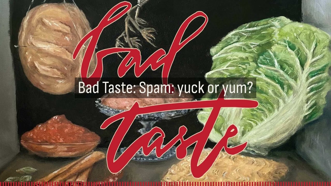 Spam: yuck or yum? | Bad Taste