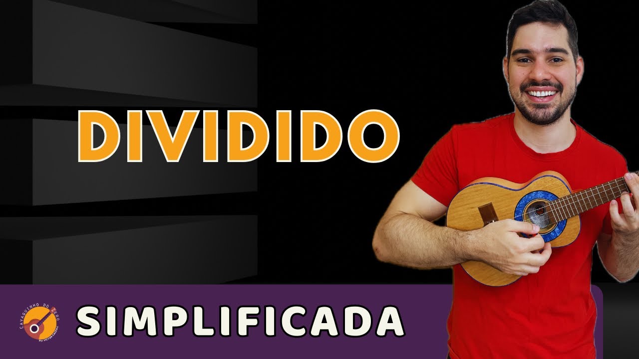 DIVIDIDO - THIAGUINHO - CAVAQUINHO SIMPLIFICADO PARA INICIANTES
