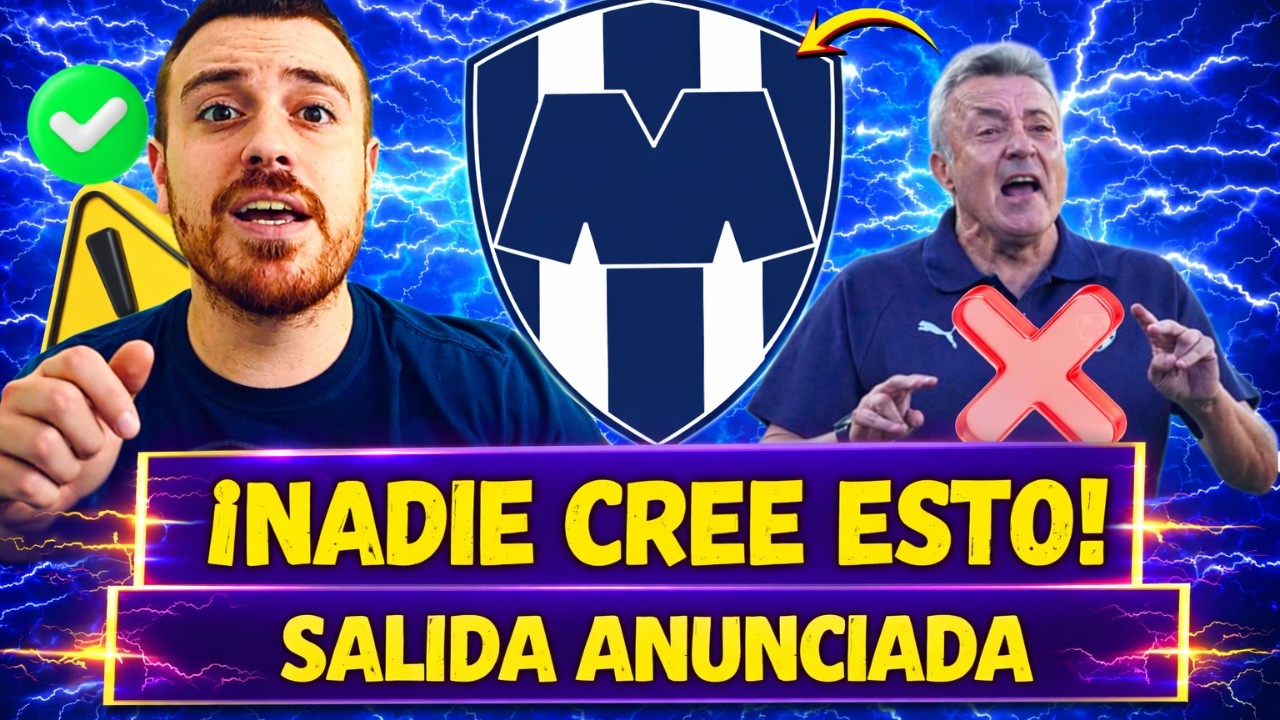 ¡DIOS MÍO! ¡EL CRACK SE ESTÁ DESPIDIENDO DE RAYADOS! ¡HASTA NUNCA! NOTICIAS DE MONTERREY HOY.