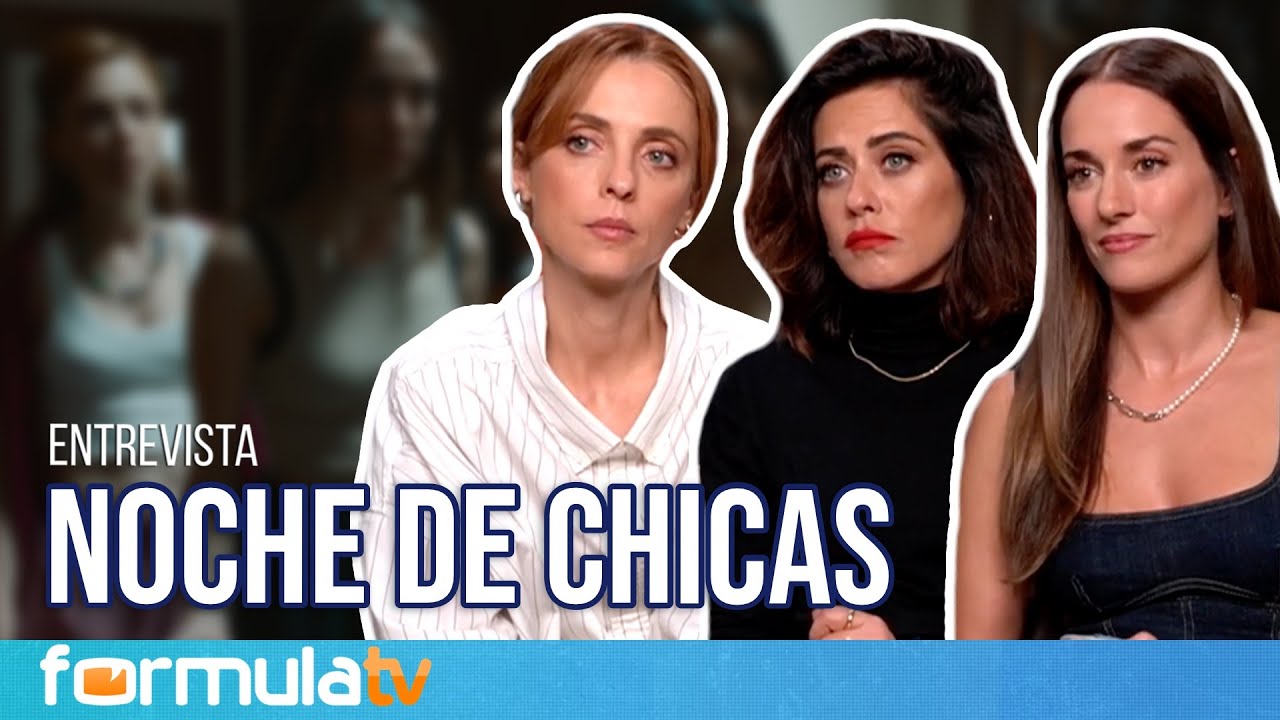 Leticia Dolera, María León y Silvia Alonso: Así es 'Noche de chicas', la serie de Disney+