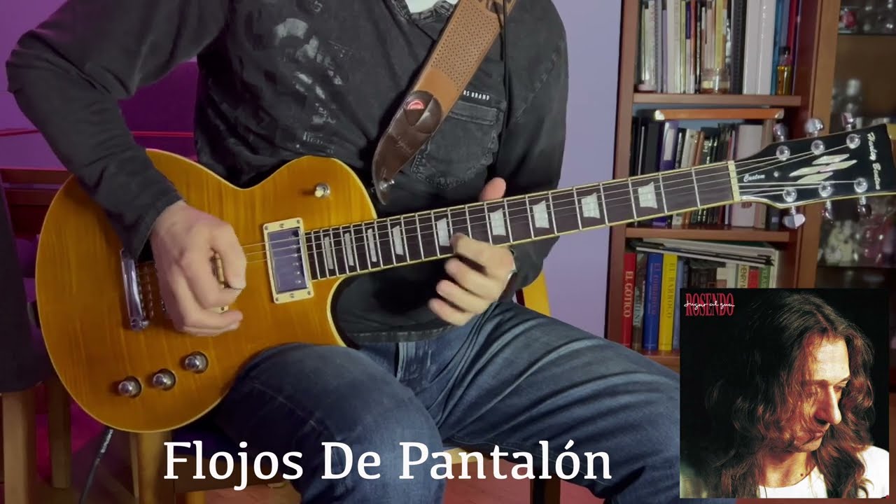 ROSENDO - Flojos De Pantalón Guitar Cover