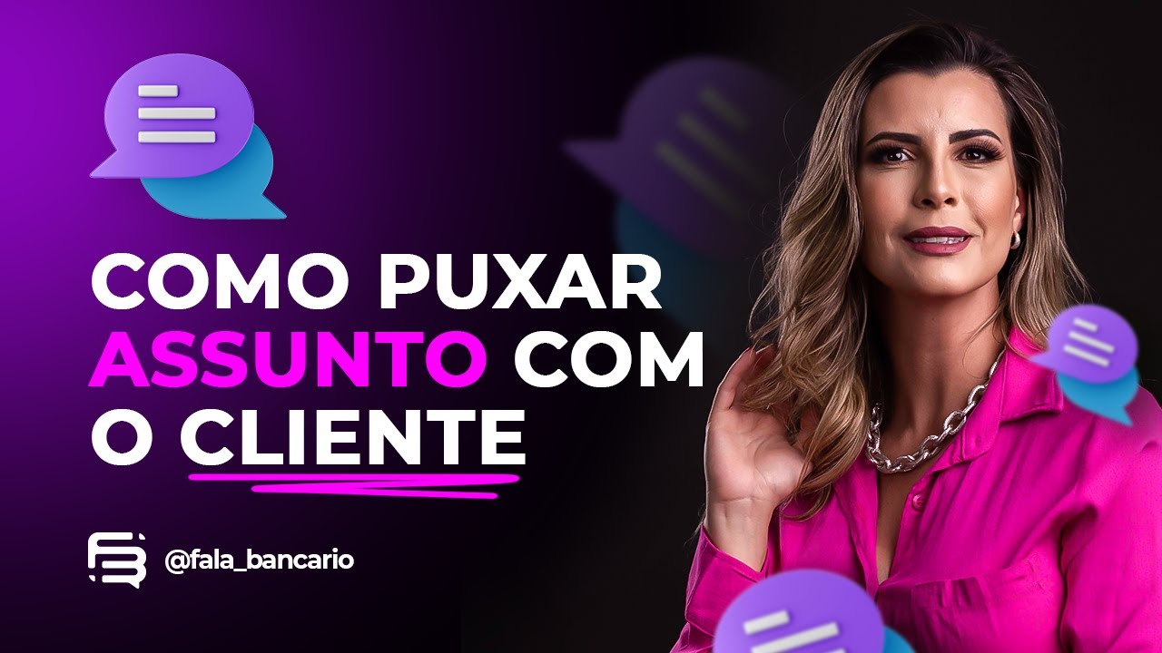 COMO PUXAR ASSUNTO COM O CLIENTE??