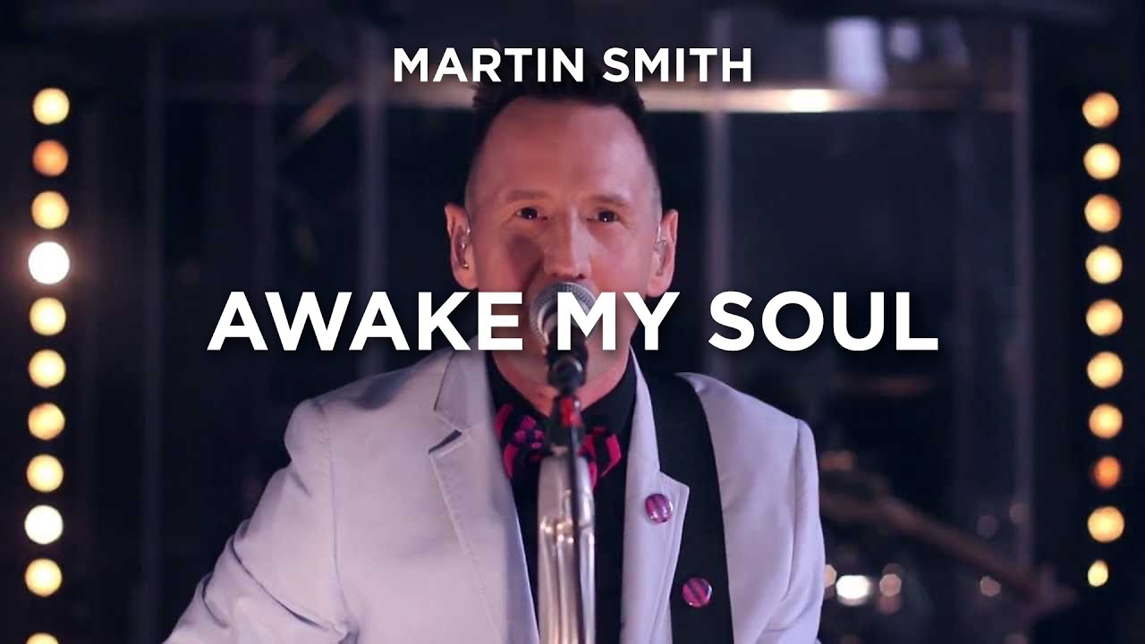 Awake My Soul — Martin Smith