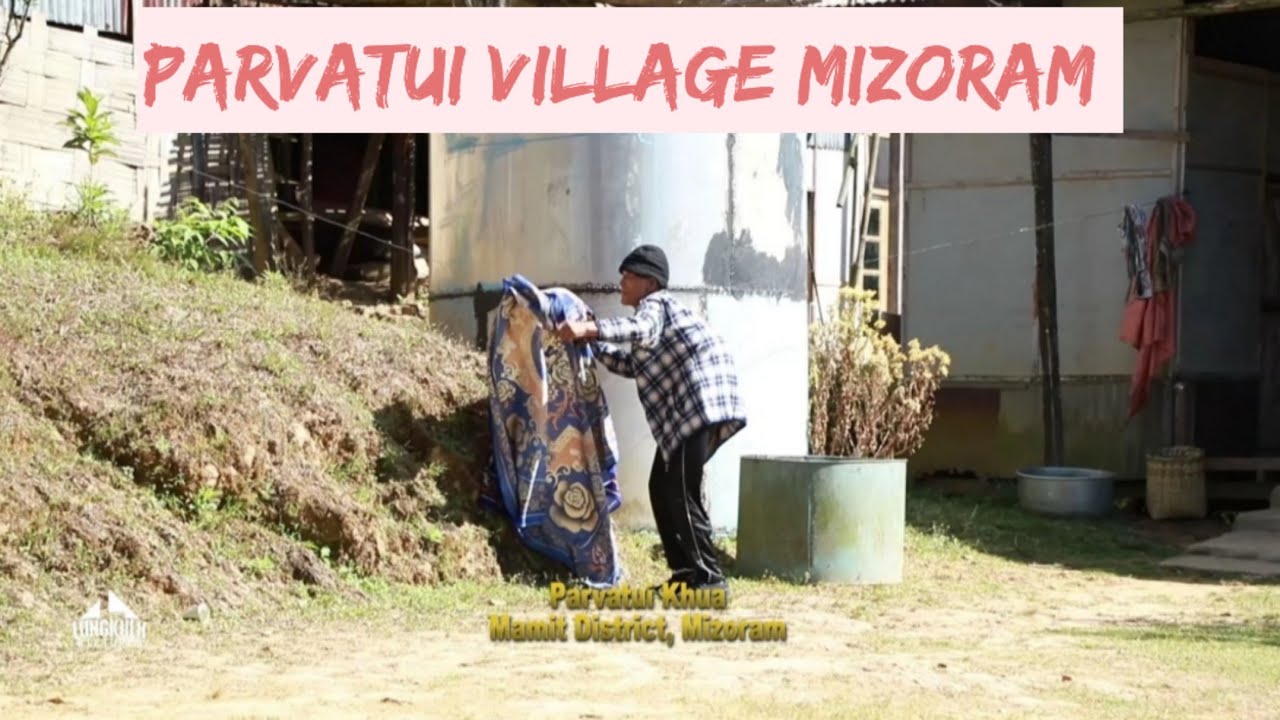Parvatui Village Mizoram