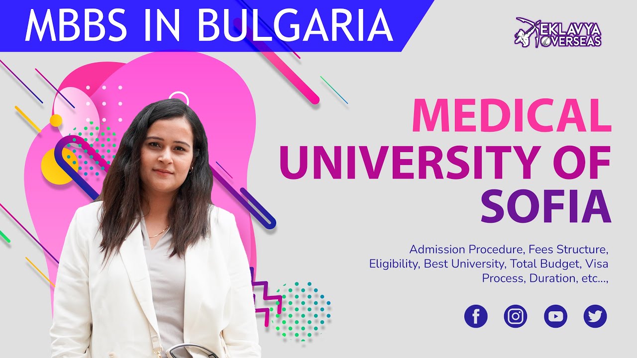 MBBS in Bulgaria: Medical University of Sofia, Fees, Admission Process, Deadlines, Hostel