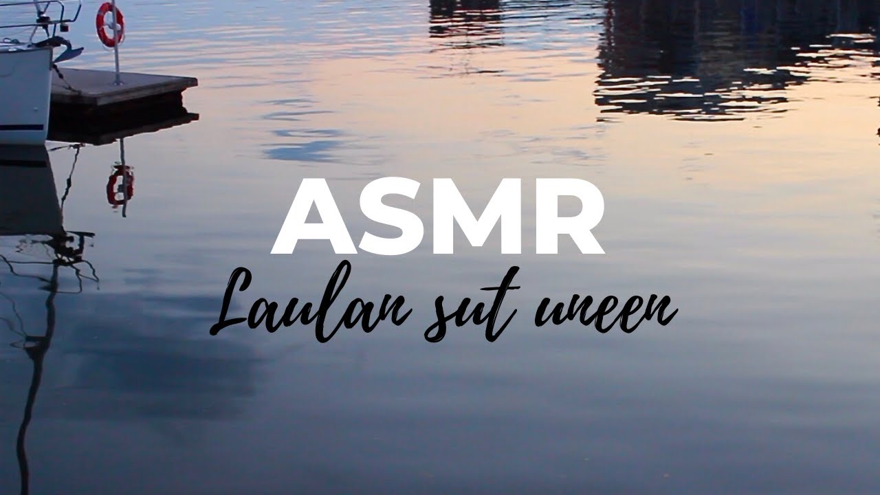 ASMR SUOMI 🌸 SINGING YOU TO SLEEP 🌸 LAULAN SUT UNEEN kesäyön tunnelmissa 🌸 Meren ääniä (Wave sounds)