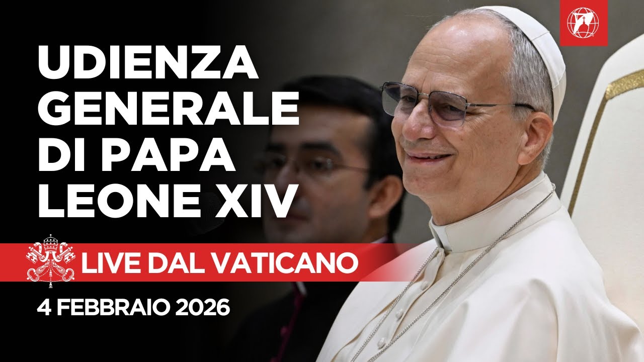 LIVE dal Vaticano | Udienza Generale di Papa Leone XIV | 4 Febbraio 2026