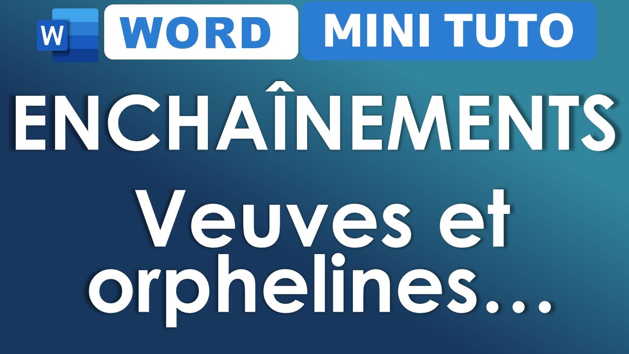 Word Enchaînements (veuves et orphelines)