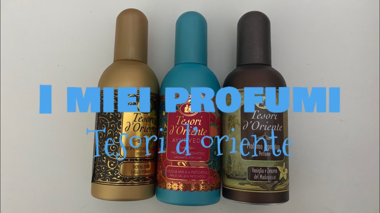 I miei profumi TESORI D’ORIENTE(  3 Parte)