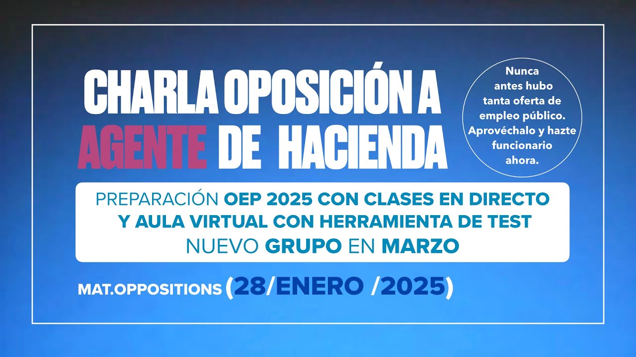CHARLA OPOSICIÓN AGENTE DE LA HACIENDA PÚBLICA 28/ENERO/2025