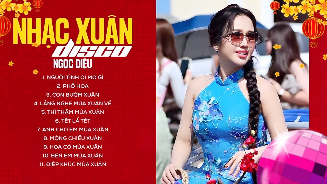 Nhạc Xuân Disco NGỌC DIỆU Hay Nhất 2026 VUI ĐÓN XUÂN SANG 🌸 Nhạc Tết Sôi Động 2026