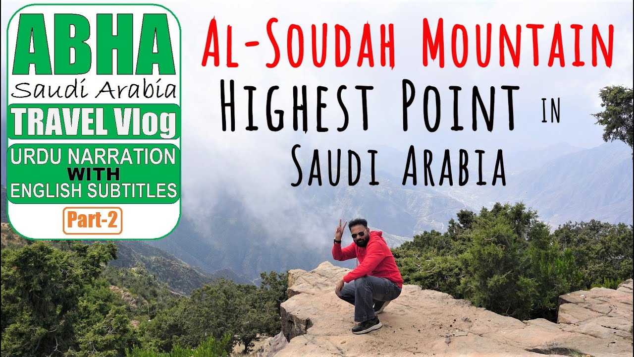 Al-Souda Mountain - Highest Point in Saudi Arabia | Souda Village Abha | Ahsan's Window