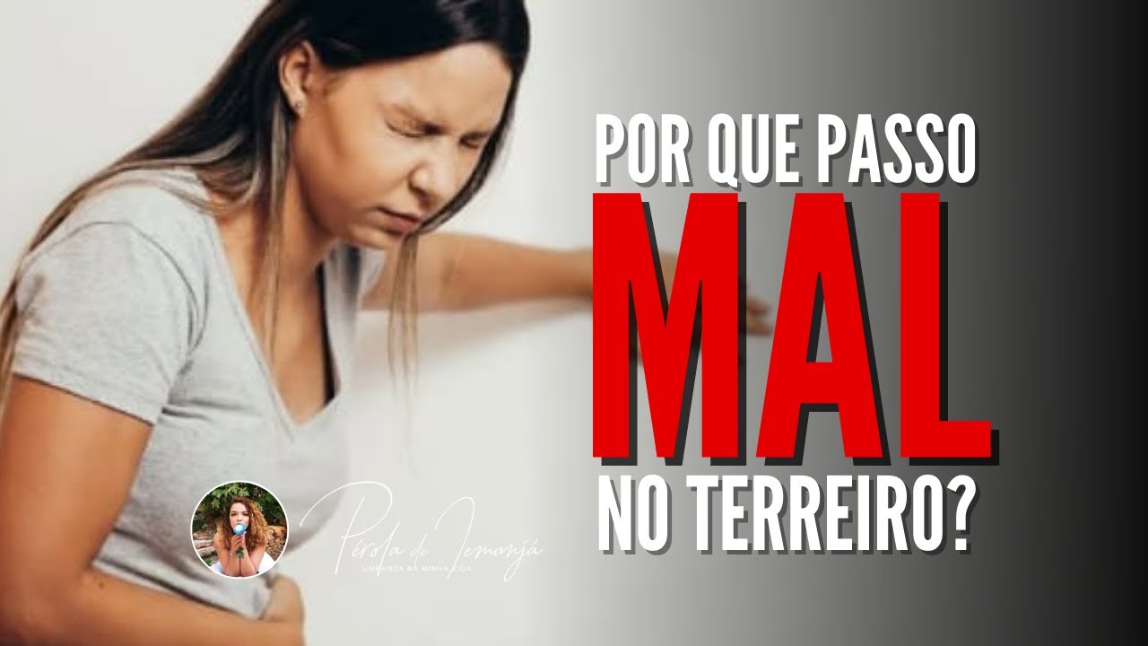 Por que você sempre passa mal no Terreiro? Descubra as possíveis causas e como lidar com isso #2331