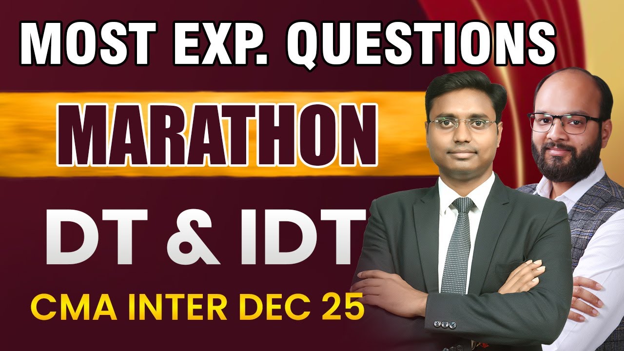 Most Exp. Questions Marathon DT & IDT | CMA Inter Dec 25 | CMA Inter DT & IDT MCQ | ICMAI Exam
