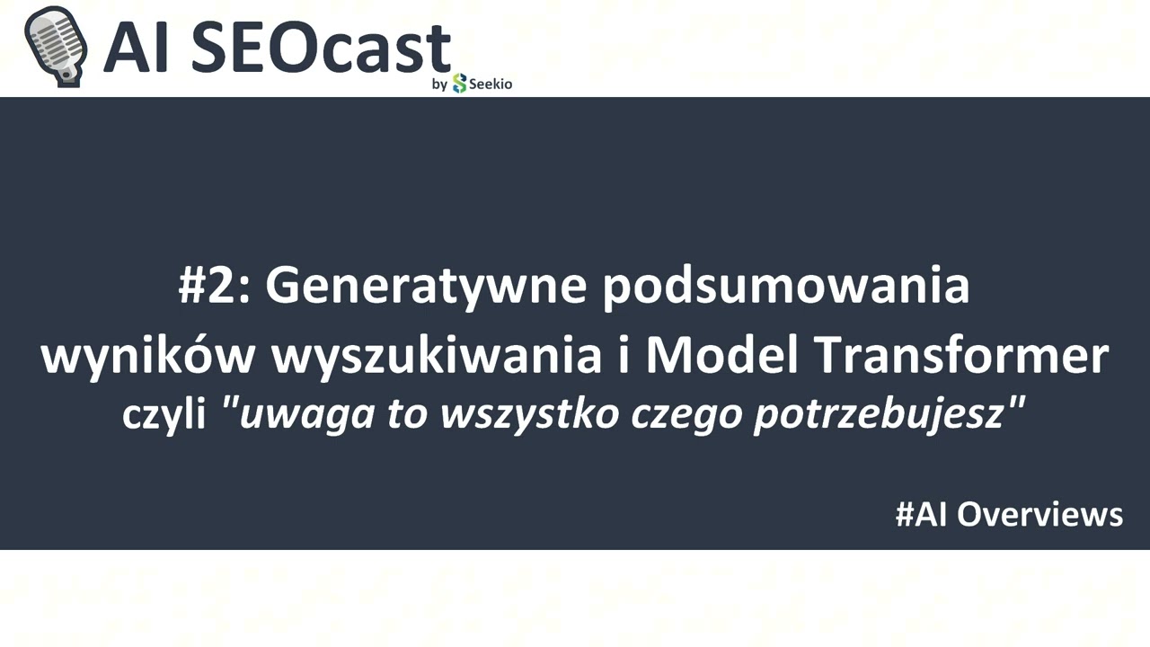 #2: Generatywne podsumowania wyników wyszukiwania i Model Transformer