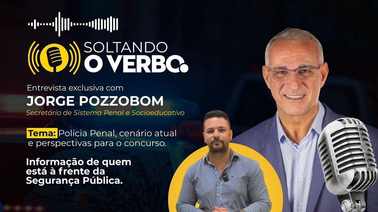 Soltando o VERBO - PODCAST | Com Jorge Pozzobom (Secretário de Sist. Penal e Socioeducativo do RS)