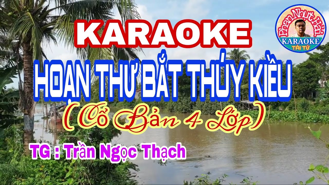 karaoke HOẠN THƯ BẮT THÚY KIỀU | Cổ Bản 4 Lớp | TG : Trần Ngọc Thạch