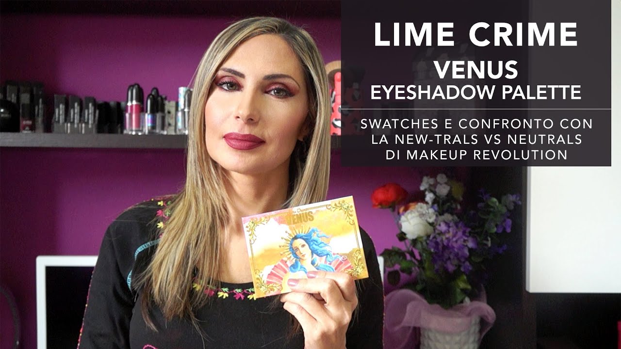 LIME CRIME | VENUS Eyeshadow Palette + confronto con la Makeup Revolution New-trals vs Neutrals)