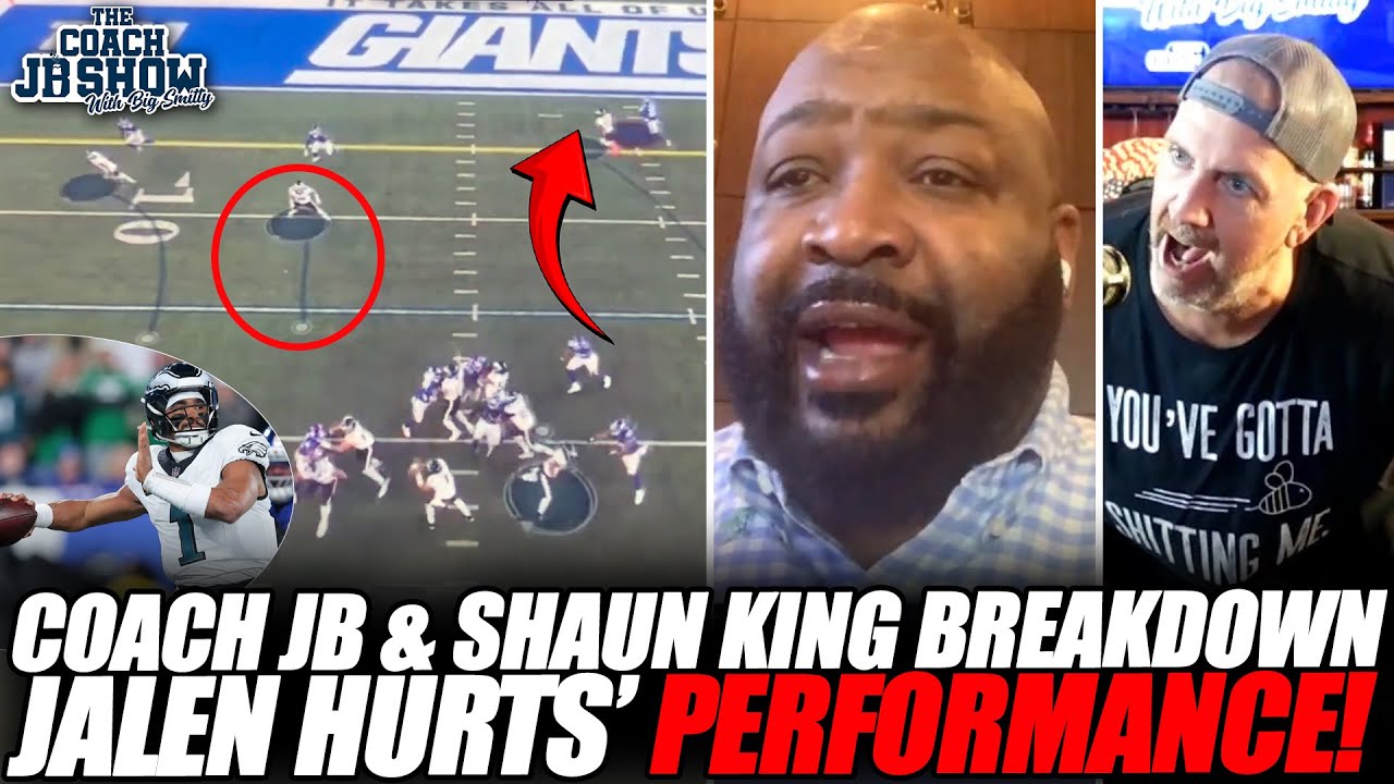 Coach JB & Shaun King Breakdown Jalen Hurts' PERFORMANCE In Eagles' LOSS vs. Giants!