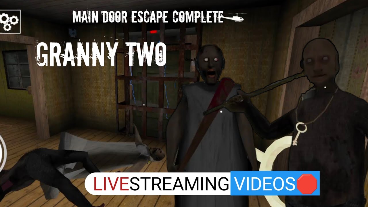 MAIN DOOR ESCAPE COMPLETE || GRANNY CHAPTER TWO || LIVESTREAMING VIDEOS 🛑