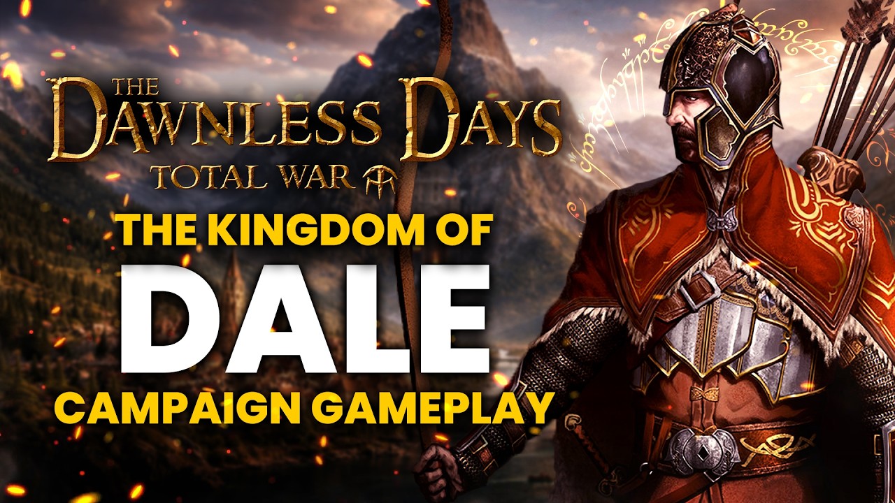 THE KINGDOM OF DALE RISES! Dawnless Days Mod - Kingdom of Dale Campaign Gameplay