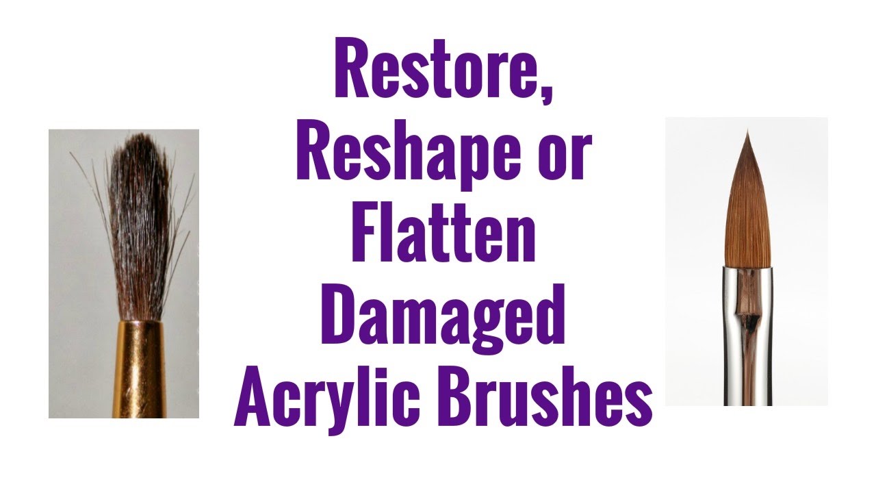 How To Restore, Reshape or Flatten Damaged Acrylic Brushes