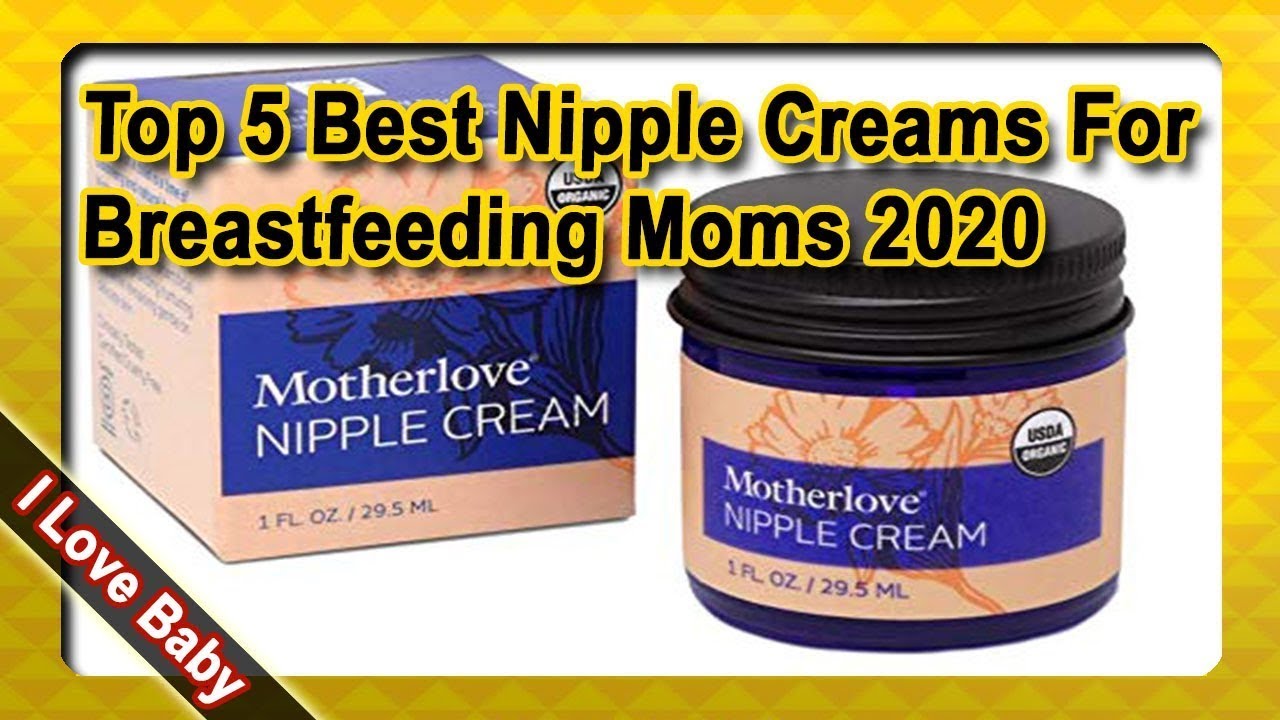 Top 5 Best Nipple Creams For Breastfeeding Moms 2020