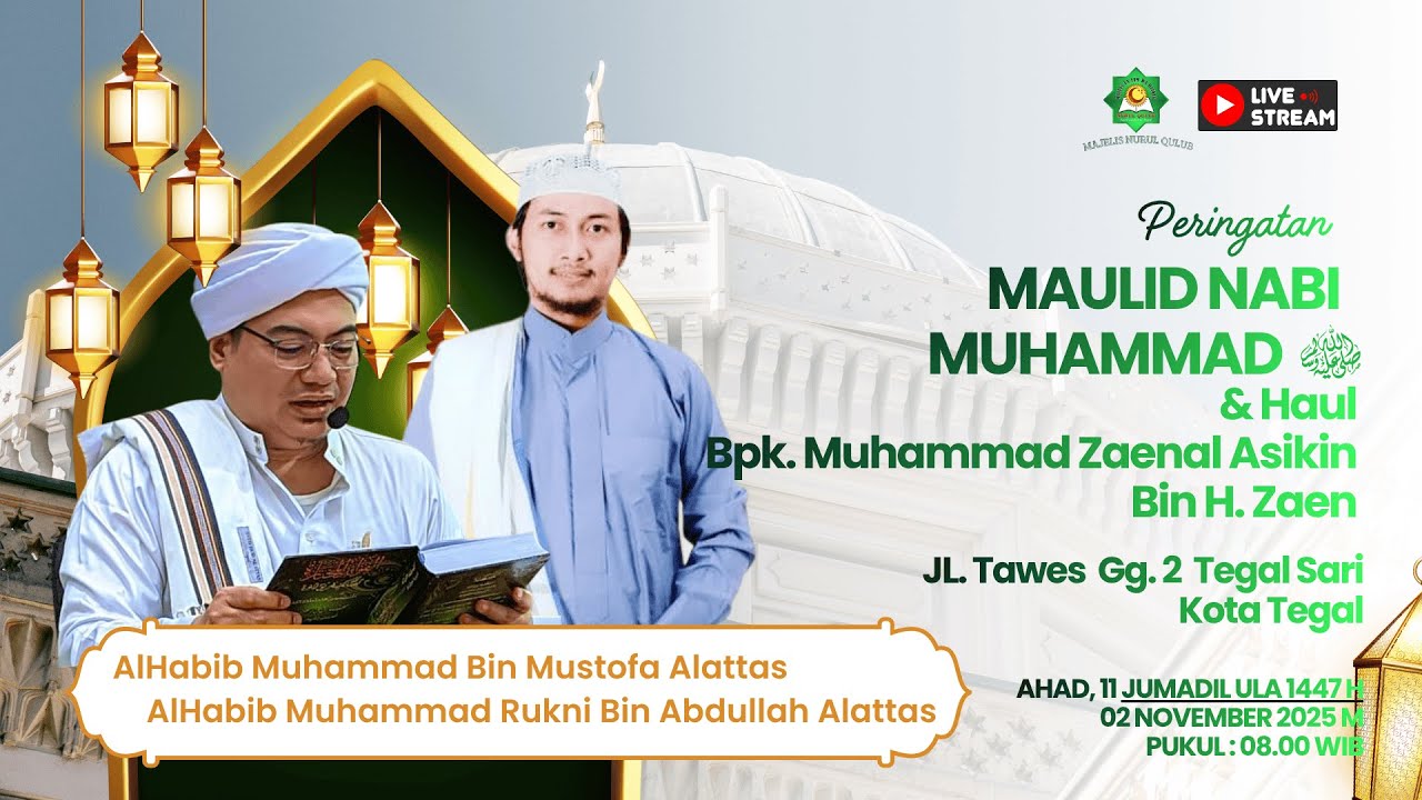 PERINGATAN MAULID NABI MUHAMMAD SAW 1447 H DAN HAUL BAPAK MUHAMMAD ZAENAL ASIKIN BIN H. ZAEN