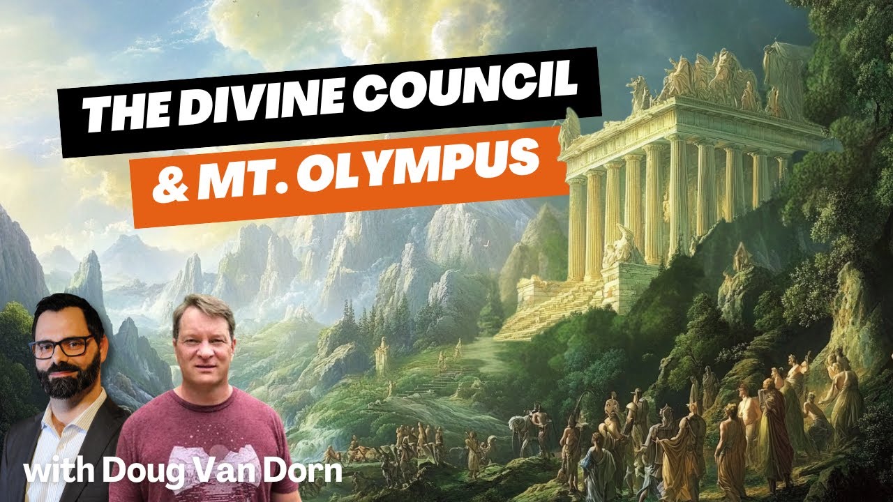 The Divine Council & Mt. Olympus - ICYMI with Doug Van Dorn