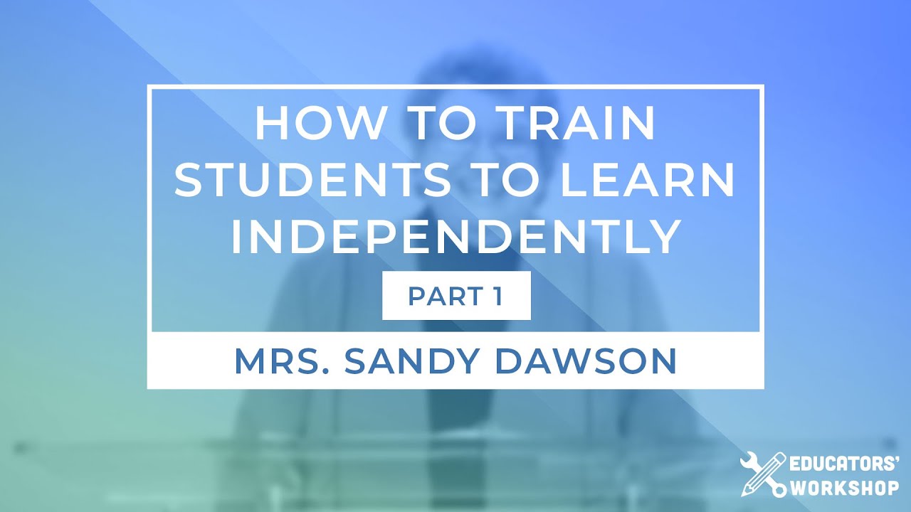 How to Train Students to Learn Independently: Emphasizing the Individual (Part 1)