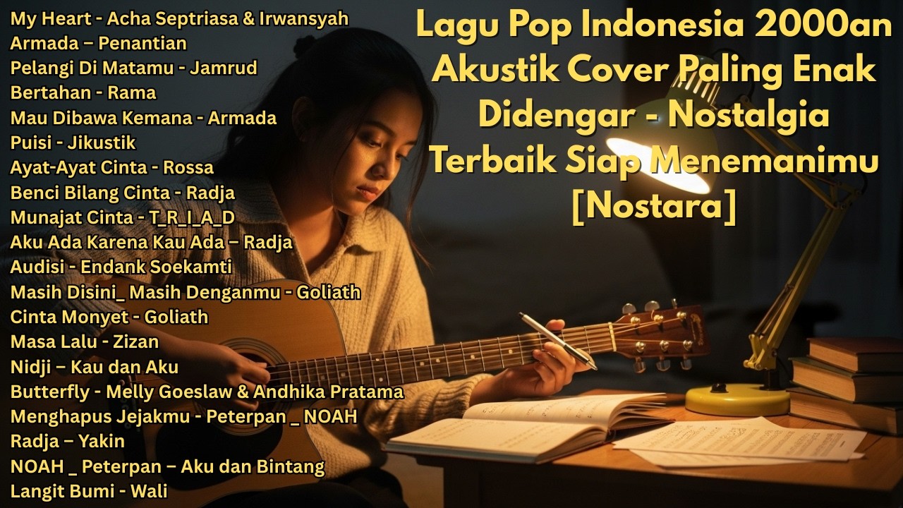 Lagu Pop Indonesia 2000an Akustik Cover Paling Enak Didengar - Nostalgia Terbaik Siap Menemanimu