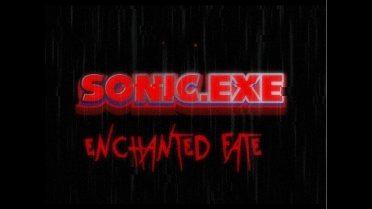 Sonic.Exe Enchanted Fate
