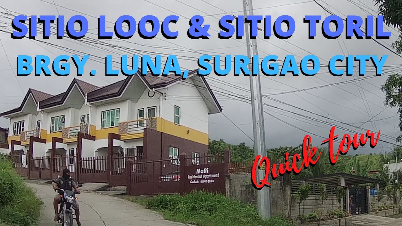 SITIO LOOC & SITIO TORIL, BRGY. LUNA, SURIGAO CITY, SURIGAO DEL NORTE PHILIPPINES QUICK ROAD TOUR