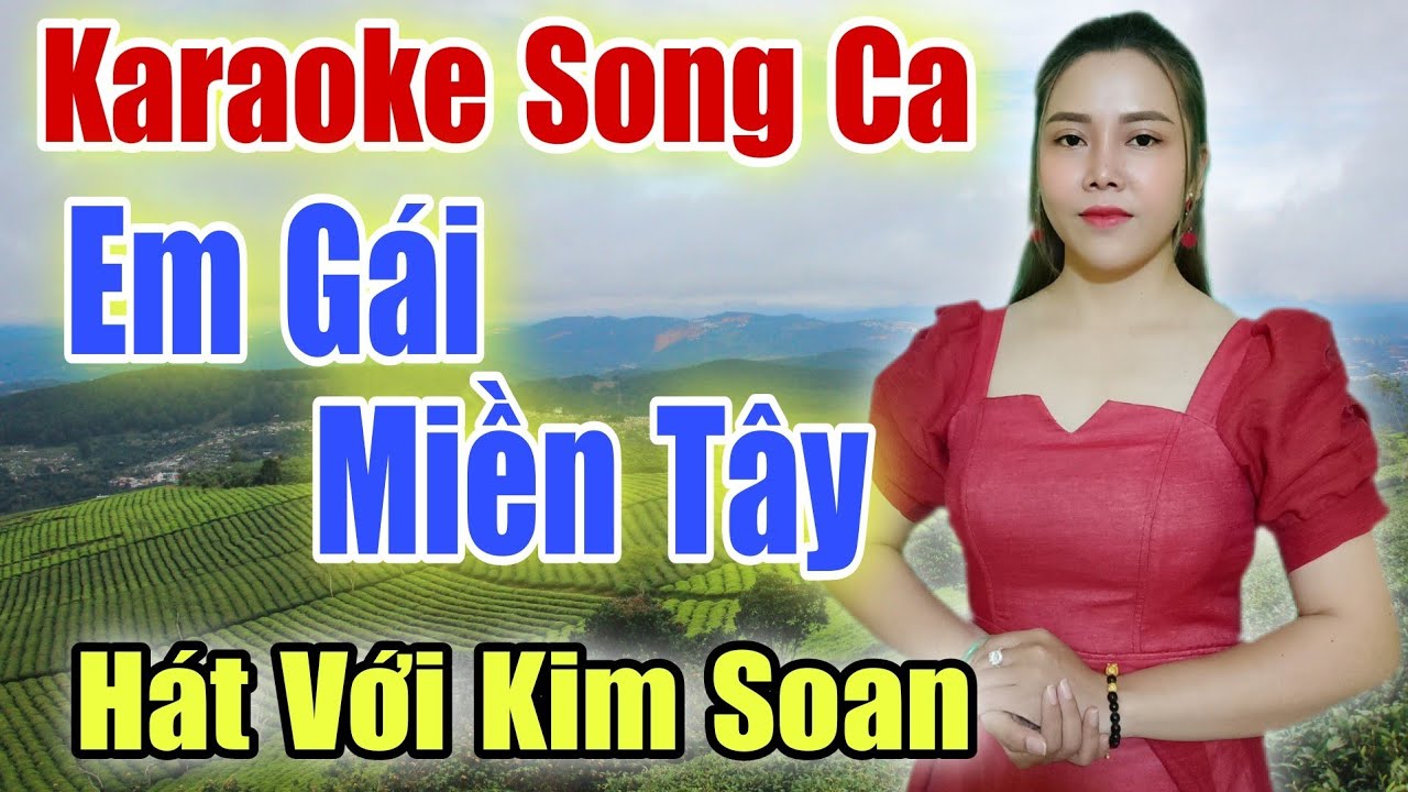 Karaoke Song Ca | Em Gái Miền Tây | Thiếu Giọng Nam | Hát Với Kim Soan | Song Ca Với Ca Sĩ