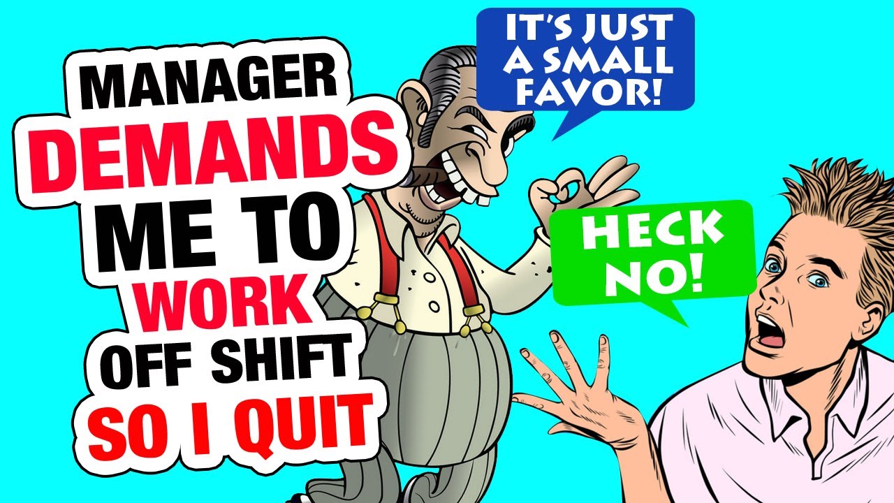 r/IDontWorkHereLady - He DEMANDED I work off shift... So i QUIT...