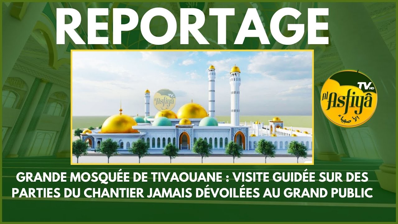 REPORTAGE - GRANDE MOSQUEE DE TIVAOUANE : VISITE GUIDEE SUR DES PARTIES DU CHANTIER JAMAIS DEVOIL…