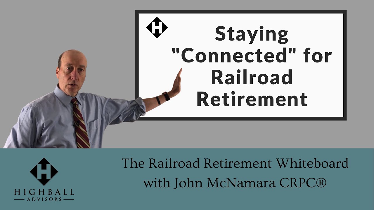 Staying Connected for Railroad Retirement
