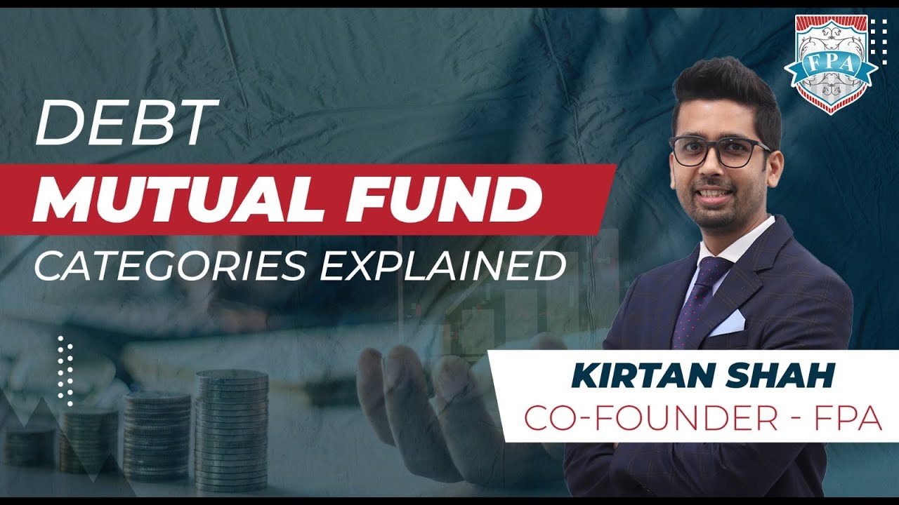 Debt Mutual Fund Categories Explained | Types of Mutual Funds Explained | Kirtan Shah CFP