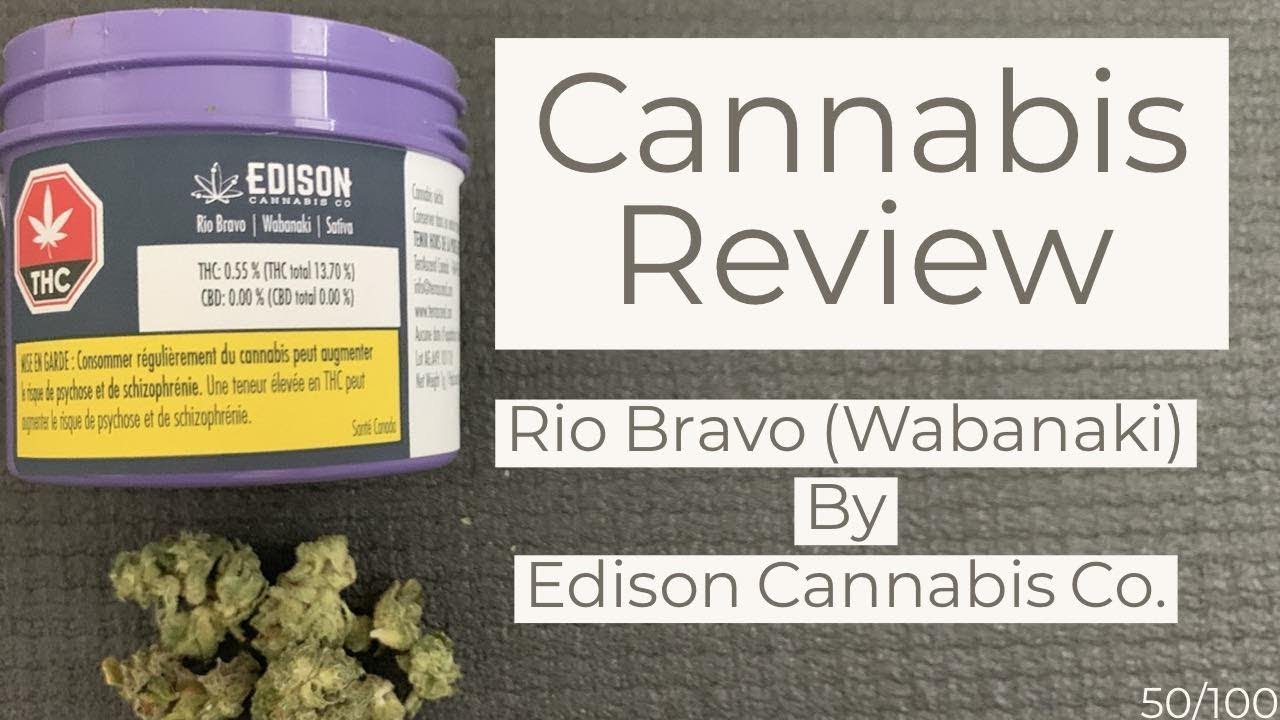 Cannabis Review | Rio Bravo (Wabanaki) by Edison Cannabis Co. | The Cannabis Sommelier