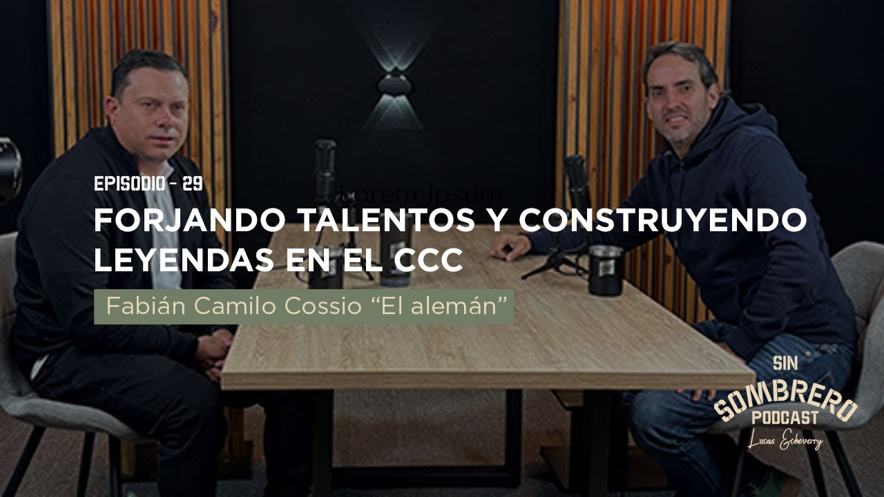 Forjando talentos y construyendo leyendas en el CCC | EP. 29. Fabián Camilo Cossio ‘El Alemán’