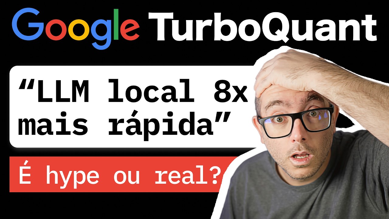 TurboQuant do Google: LLM local 8x MAIS R&Aacute;PIDA, em 6x MENOS mem&oacute;ria, com ZERO perda de qualidade