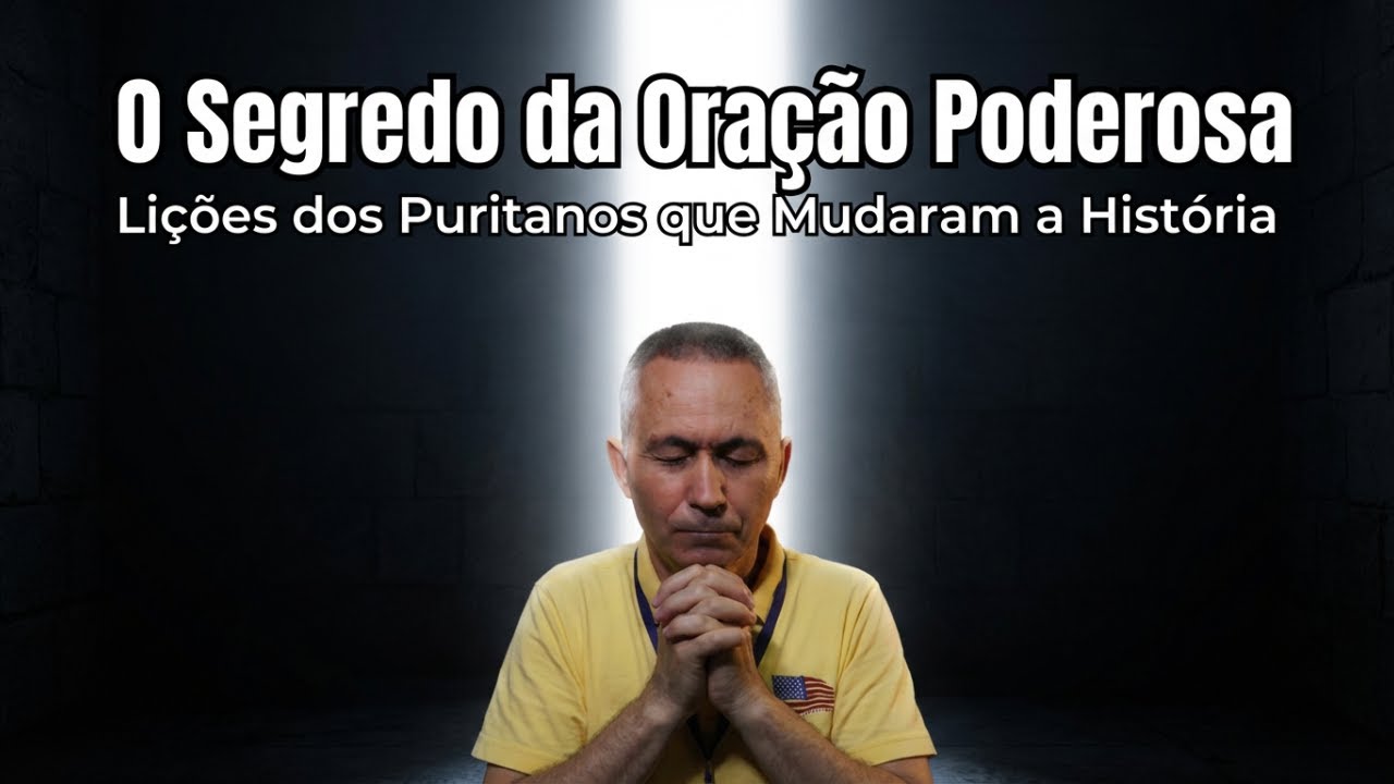 A Oração que Transforma Vidas: O Legado dos Puritanos