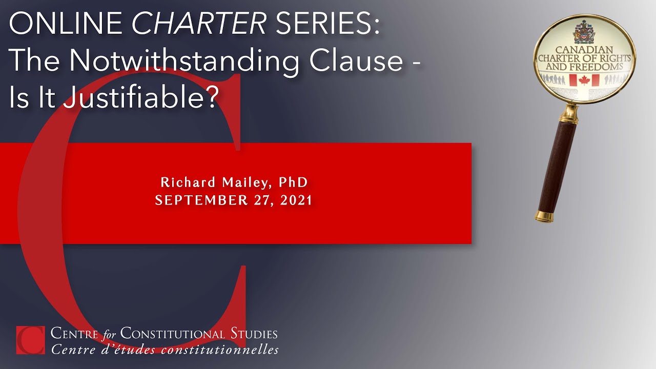 Online Charter Series: The Notwithstanding Clause – Is it Justifiable? (Richard Mailey)