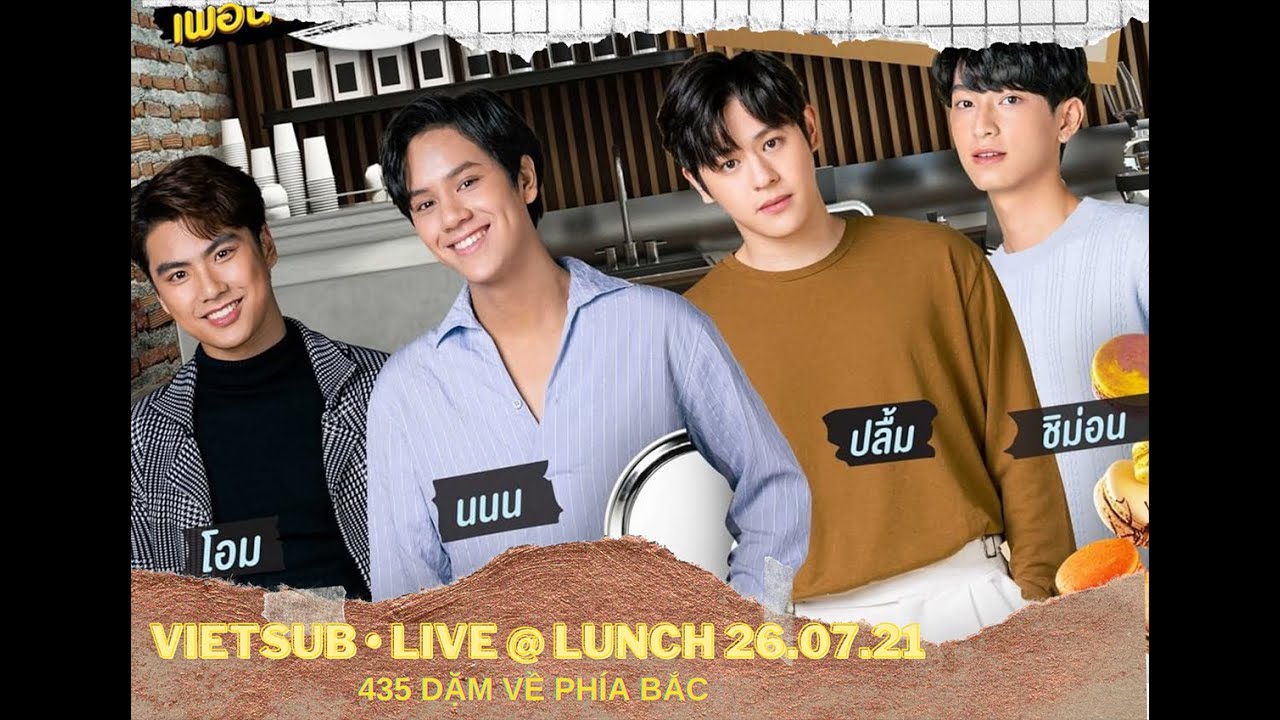 [Vietsub/Engsub] Live At Lunch x PluemChimon x OhmNanon | 26.07.2021