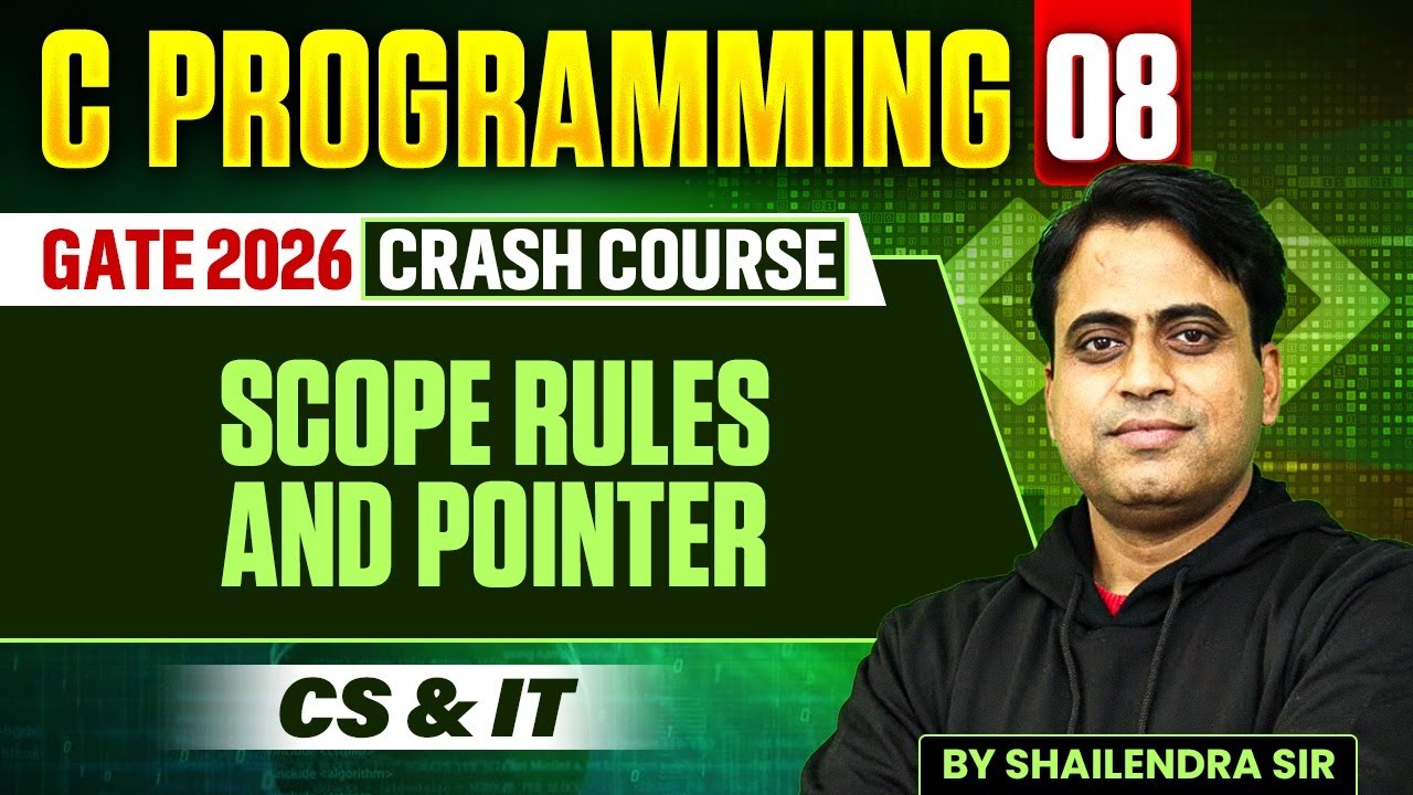 C Programming 08 | Scope Rules and Pointer | CS & IT | GATE Crash Course