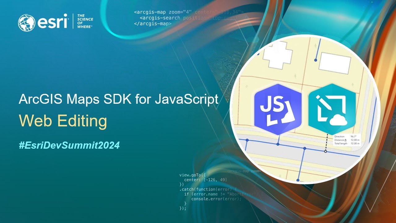 ArcGIS Maps SDK for JavaScript: Web Editing | #EsriDevSummit2024