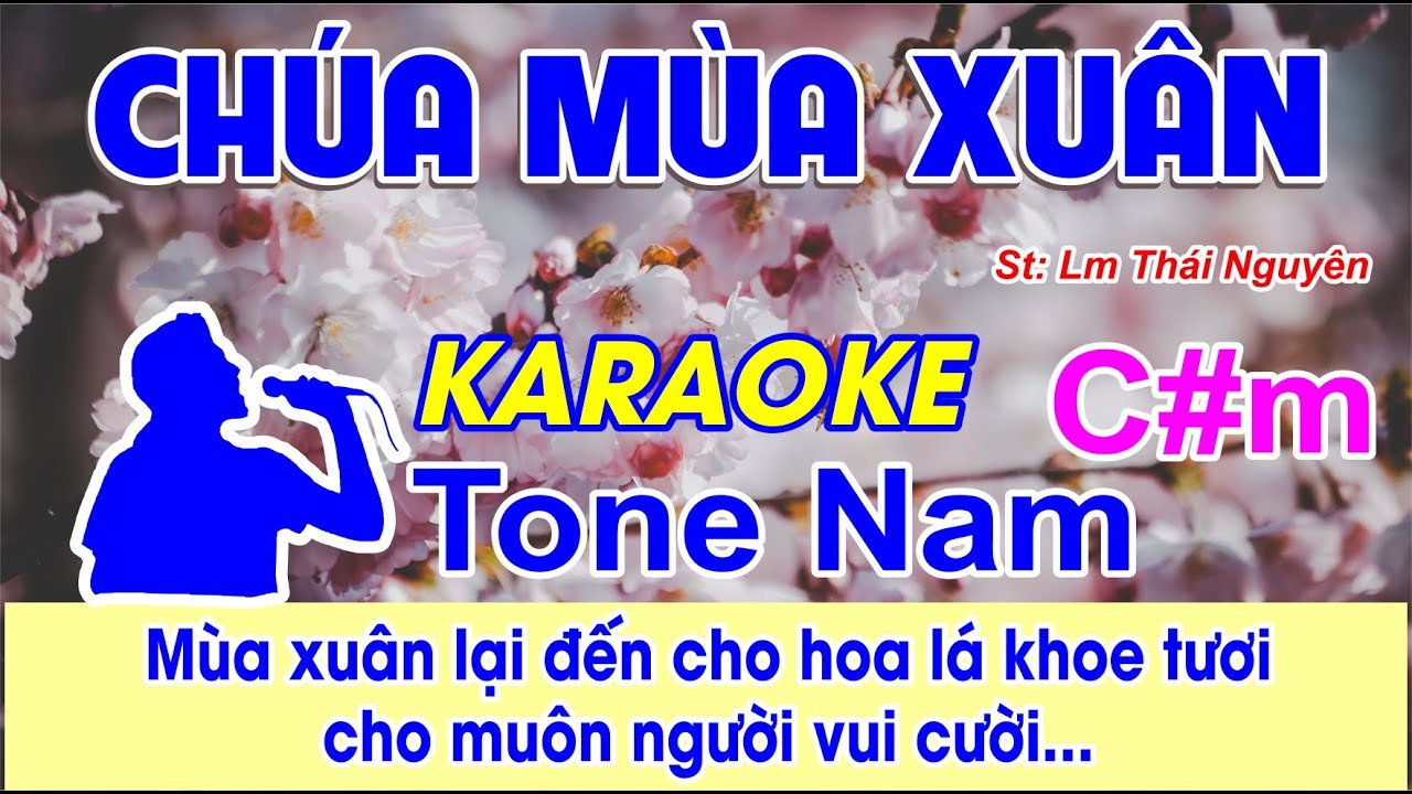 Chúa Mùa Xuân Karaoke Tone Nam - (St: Lm Thái Nguyên) - Mùa xuân lại đến cho hoa lá khoe tươi...