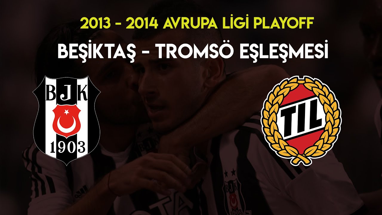 Beşiktaş-Tromsö Eşleşmesi | 2013 Avrupa Ligi