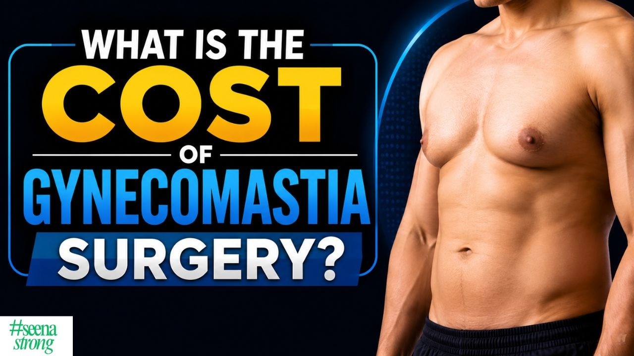 What is the Cost of Gynecomastia Surgery in India | गायनेकोमैस्टिया सर्जरी की कॉस्ट और प्रक्रिया